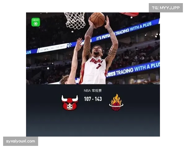 热火143-107胜公牛诠释牺牲 团队篮球理念深化